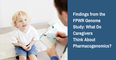fpwr-genome-study-insights-caregiver-views-on-pharmacogenomics-for-pws