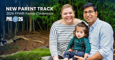 Featured image for the 2026 FPWR Family Conference New Parent Track featuring a family with a young child and text reading “New Parent Track – 2026 FPWR Family Conference – PHL26