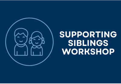 Session Highlights: Supporting Siblings Workshop